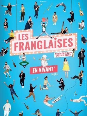 Les Franglaises - Culture Et sinon… Spectacles - Cirques Spectacle Comédie musicale - Le Cepac Silo - Spectacle-Marseille - Sortir-a-Marseille