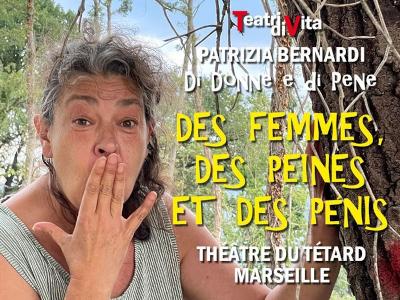 Patrizia Bernardi dans Des femmes, des peines et des pénis - Culture Spectacles - Cirques Théâtre - Café-théâtre Comique Café-théâtre One man Show / One woman show - Théâtre Le Têtard - Spectacle-Marseille - Sortir-a-Marseille