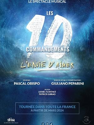 Les 10 Commandements, L’Envie d’Aimer - Culture Et sinon… Spectacles - Cirques Spectacle Comédie musicale - Le Dôme - Spectacle-Marseille - Sortir-a-Marseille