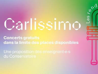 Carlissimo – Les rendez-vous du lundi - Culture Concerts - Opéras - Soirées Concert - Conservatoire à Rayonnement Régional Pierre Barbizet - Spectacle-Marseille - Sortir-a-Marseille