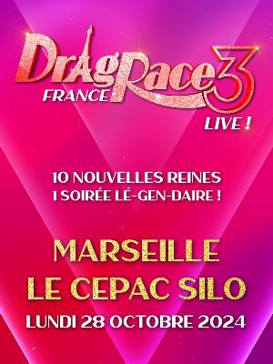 Drag Race – Live France - Culture Concerts - Opéras - Soirées Concert - Le Cepac Silo - Spectacle-Marseille - Sortir-a-Marseille