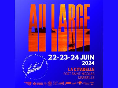 Au Large Festival - Culture Festivals - Fêtes Musique électronique Pop musique Rap, Rnb, Soul Rock Festival - La Citadelle de Marseille - Spectacle-Marseille - Sortir-a-Marseille